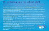 At a time like this, it can be hard to focus on your …...10 wellbeing tips for school staff At a time like this, it can be hard to focus on your own wellbeing as well as the wellbeing