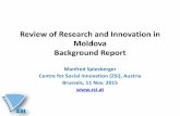 Review of Research and Innovation in Moldova Background Report · concentrated in Chisinau – generates about 50% of GDP •Population 4 million •Small breakaway region Transnistria
