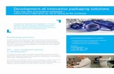Development of innovative packaging solutions · PACkAgIng DEvElOPmEnt At A glAnCE – innovative ideas that are technologically feasible – comprehensive project management –