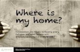 Where is my home?...conducted 10 semi-structured interviews were conducted with homeless refugees and beneficiaries of subsidiary protection, and with those who are at the risk of