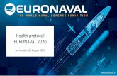 Health protocol EURONAVAL 2020...• Circulation on the show: the aisles more than 3m wide will be in two directions of traffic, a marking on the ground will indicate the traffic corridors