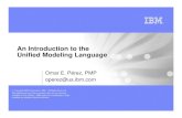 An Introduction to the Unified Modeling Language Jacobson, Rumbaugh, and Booch ¢â‚¬â€œ The first UML specification