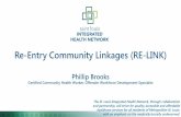 Re-Entry Community Linkages (RE-LINK)...Re-Entry Community Linkages (RE-LINK) Phillip Brooks Certified Community Health Worker, Offender Workforce Development Specialist The St. Louis