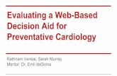 Evaluating a Web-Based Decision Aid for Preventative Cardiology · 2019-12-17 · Final List of Themes 1. Decision aid is simple to use -easy to understand -easy to input information