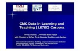 CMC Data in Learning and Teaching (LETEC) Corpora · Text chat in learning situation vs Internet discussions 13 105 Dill die rosi ihr englisch ist nihct vom feinsten 106 Rosenstaub1979