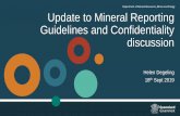 Update to Mineral Reporting Guidelines and Confidentiality ... · •Updated guidelines and data templates released in July 2019 ... Final Reporting Guideline • Consideration of