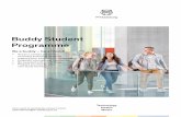 Buddy Student Programme - Fachhochschule Salzburg€¦ · Buddy Student Programme Be a buddy – be a friend! • Act as a contact person for incoming exchange students • Improve