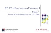 ME 333 – Manufacturing Processes IIbozdana/ME333_1.pdf · 5 Manufacturing Process Selection Manufacturing process selection depends upon several criteria:-Geometric features of