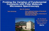 Probing the Variation of Fundamental Constants with Polar ...Probing the Variation of Fundamental Constants with Polar Molecule Microwave Spectroscopy. Eric R. Hudson. ... • Future