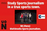 Study Sports Journalism in a true sports town.€¦ · Town, Brackley Town, Corby Town within a few miles and our students cover them too. We have a World championship boxer; two