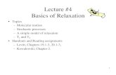 Lecture #4 Basics of Relaxation - Stanford University · NMR Relaxation • Relaxation is the process by which the phase coherence among spins returns to its equilibrium value (as