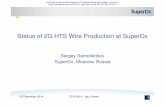 Status of 2G HTS Wire Production at SuperOx · IEEE/CSC & ESAS SUPERCONDUCTIVITY NEWS FORUM (global edition), April 2015. Invited Presentation given at CCA 2014, Jeju Island, Korea,