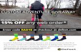 Coupon Code Ofier— Forentering the CUSTOM ADVENTURE ... · CUSTOM ADVENTURE GIVEAWAY We invite yew to enjoy eb order* OFF an Enter code RAD15 at checkout at defeet.com Custom Adventure