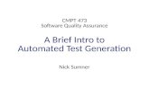 A Brief Intro to Automated Test Generationwsumner/teaching/473/13-autotesting.pdf · A Brief Intro to Automated Test Generation CMPT 473 Software Quality Assurance Nick Sumner. Our