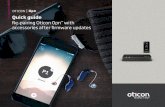 Quick guide Re-pairing Oticon Opn with accessories after … us/main/download... · 2017-06-09 · 2 3 After upgrading Oticon Opn firmware, it is necessary to re-pair the instruments