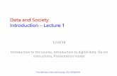 Data and Society Introduction Lecture 1bermaf/Data Course 2018/Data and Society... · Data and Society Introduction –Lecture 1 1/19/18 Introduction to the course, Introduction to