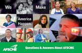 Questions & Answers About AFSCME · 3 AFSCME’s 1.6 million members provide the vital services that make America happen. We work to ensure dignity and security for public service