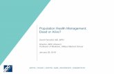 Population Health Management: Dead or Alive? · (DART) & Baylor Scott & White Quality Alliance (BSWQA) - Started Jan. 1, 2018 - DART: 3,600 employees and dependents - BSWQA: 5,000