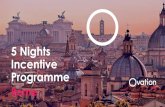 5 Nights Incentive Programme - Ovation DMCovationdmc.com/wp-content/uploads/2017/08/Rome-5-nights-I.pdf · sample the famous Orvieto wine. o Afternoon at leisure o Evening - Palazzo