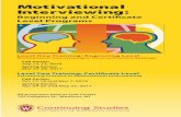 Motivational Interviewing - UW Madison Continuing Studies · 2016-06-02 · Studies upon completion of all classes and audio recordings. Level Two Training: Certi!cate Level Advancing