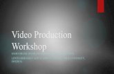 Video Production Workshop · Why to use video • Making videos became easier • Easy to reach audience * • Watching 1000 min/month of online videos • Leading population 18-24