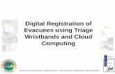 Digital Registration of Evacuees using Triage Wristbands ... 32...Cloud Based Program DIVISION OF EMERGENCY MANAGEMENT RADIOLOGICAL EMERGENCY PREPAREDNESS Every evacuee is issued bar-coded