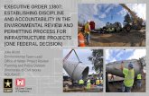 EXECUTIVE ORDER 13807: ESTABLISHING …...EXECUTIVE ORDER 13807: ESTABLISHING DISCIPLINE AND ACCOUNTABILITY IN THE ENVIRONMENTAL REVIEW AND PERMITTING PROCESS FOR INFRASTRUCTURE PROJECTS