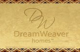 CONFIDENTIAL INFORMATION DreamWeaver Homes™ PBC, 4... · 2020-02-25 · CONFIDENTIAL INFORMATION - This document is the property of DreamWeaver Homes™ PBC, contains Confidential