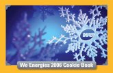 We Energies 2006 Cookie Book€¦ · 1 cup creamy peanut butter 3/4 cup sugar 1 egg, lightly beaten 1/2 teaspoon baking soda 1/4 teaspoon salt 1/2 cup roasted salted peanuts, whole