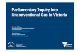 Parliamentary Inquiry into Unconventional Gas in Victoria · Parliamentary Inquiry into Unconventional Gas in Victoria Key Points from EPA’s Submission • The decision whether
