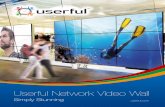 Userful Network Video Wall - Brochure€¦ · Userful is the trusted provider of over 1 million centralized displays in over 100 countries. Flexible • Network architecture eliminates