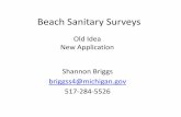 Beach Sanitary Surveys · 2014-04-15 · Beach Sanitary Surveys Old Idea New Application . Shannon Briggs . briggss4@michigan.gov. 517-284-5526
