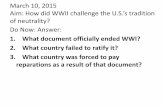1. What document officially ended WWI? 2. What country ... · U.S. Neutrality •Neutrality Acts (35, 36, 37) •“cash and carry” –Favored Britain •Lend-Lease Act –Permitted