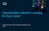 Operationalize Machine Learning for Real Impact · Cisco solutions to operationalize machine learning Agenda 2 0 1 8 C is c o an d / o r i t s af f i liat e s . A ll r ig h t s r
