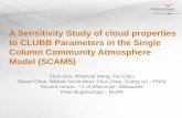 A Sensitivity Study of cloud properties to CLUBB ...Zhun Guo, Minghuai Wang, Yun Qian, Steven Ghan, Mikhail Ovchinnikov, Chun Zhao, Guang Lin – PNNL . Vincent Larson – U. of Wisconsin