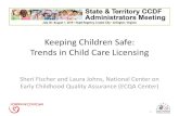 Keeping Children Safe: Trends in Child Care Licensing...Keeping Children Safe: Trends in Child Care Licensing Sheri Fischer and Laura Johns, National Center on Early Childhood Quality