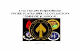Fiscal Year 2009 Budget Estimates UNITED STATES SPECIAL ... · Fiscal Year (FY) 2009 Budget Estimates I. Description of Operations Financed: (continued) USSOCOM - 728 II. Force Structure