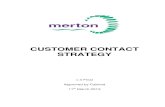 CUSTOMER CONTACT STRATEGY - Welcome to MertonTHE CUSTOMER CONTACT PROGRAMME ... Our customer contact programme will deliver the strategy, drawing on customer intelligence and experience