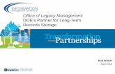 Office of Legacy Management DOE’s Partner for Long-Term ... · LM Business Center (LMBC) • Consolidated closure site records collections • LMBC records facility opened in December
