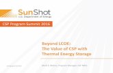 Beyond LCOE: The Value of CSP with Thermal Energy Storage · CSP integrated with thermal energy storage maintains high capacity value Capacity Credit (%) CSP-TES (with > 3 Hrs Storage)