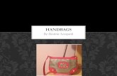 HANDBAGS - manhattannewschool.com · HANDBAGS . We all use Handbags for different reasons. There are so many types of handbags on the market. There are all different types of styles,