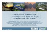 GtRi Pt hiGreat Rivers Partnership · GtRi Pt hiGreat Rivers Partnership: Connecting Science, Policy and People to SiG Ri SSustain Great River Systems Michael A. Reuter, Senior Director,