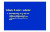 Critically ill patient - definitionukb.lf1.cuni.cz/ppt/monit_int_care.pdfCritically ill patient - definition Decompensation of the status of the patient leading without therapeutic