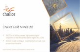 Chalice Gold Mines Ltd · 2019-04-01 · Chalice Gold Mines Ltd 30,000m of drilling on two high potential gold properties in the renowned Abitibi region of Canada A$46M in cash and