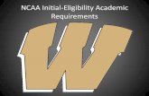 NCAA Initial-Eligibility Academic Requirements · Academic Initial-Eligibility Requirements 3. Earn a Minimum Required Core Course GPA Division I: Beginning with the Senior Class