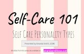 Self-Care 101...self-care 101 Categories of Self-Care Creativity Art, Music, Decorating, Cooking, Journaling, Photography, Blogging, Performing arts etc. Learning Reading, Podcasts