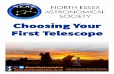 Choosing Your First Telescope · Who is the telescope for? Family Teenager Adult Up to the age of about 14, mum or dad will be setting up and working the telescope. Younger teenagers