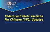 Federal and State Vaccines For Children (VFC) …...• Adolescent Vaccine • Tdap (2006)* • Meningococcal (2005)* • Men B (2016)* • HPV (2011)* First Annual Pediatric Schedule: