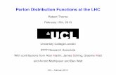 Parton Distribution Functions at the LHC · 2013-02-27 · Obtaining PDF sets – General procedure. Start parton evolution at low scale Q2 0 ∼ 1GeV 2.In principle 11 different