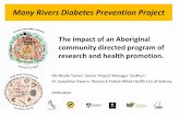 Many Rivers Diabetes Prevention Projectiaha.com.au/wp-content/uploads/2016/02/2015-NC-Day-1...Rivers-Re… · Many Rivers Diabetes Prevention Project The impact of an Aboriginal community